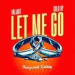 Valiant Let Me Go: New Single on Honeycomb Riddim | Dancehall 2026