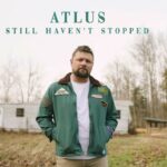 Atlus “Still Haven’t Stopped”: The Raw Story Behind the Pop Hit