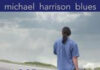 Michael Harrison Blues | New Single ‘Lost in The Blues’ Review