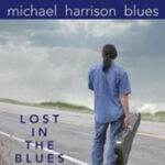 Michael Harrison Blues | New Single ‘Lost in The Blues’ Review