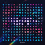 Zeds Dead Word Scramble: New Bass Single with Subtronics & Tape B