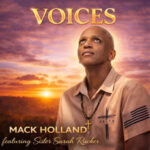 Mack Holland “Voices” Single Review: A Soulful Gospel Collaboration