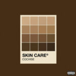 Cochise New Era: “SKIN CARE” Single Review & Analysis