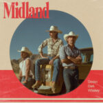 Midland’s “Drinkin’ Dark Whiskey” is a Masterclass in Modern Honky-Tonk