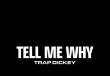 Trap Dickey ‘Tell Me Why’: A Raw Anthem of Resilience & Truth