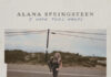 Alana Springsteen – i loved you then: Single Review & Album News