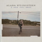 Alana Springsteen – i loved you then: Single Review & Album News