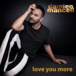 Damien Mancell – Love You More | New Dance-Pop Single Review