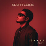 Glenn Lewis Returns with Soulful New Single G.Y.A.M.L My Love
