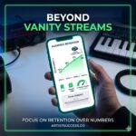 Beyond Vanity Streams: Why Audience Retention Matters
