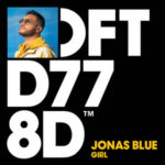 Jonas Blue Returns with New Single ‘Girl’ | Summer Dance Anthem