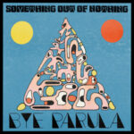 Bye Parula: The Cinematic Pop Evolution of ‘Something Out Of Nothing’