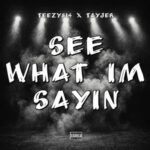 See What I’m Sayin: Teezy814 & TayJer Drop New Anthem