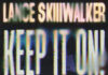 Lance Skiiiwalker Drops New Single “keep it on!!” ft. ScHoolboy Q & Pink Siifu