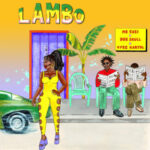 Mr Eazi – Lambo: The New Summer Anthem Featuring Vybz Kartel