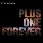 Courteeners Release New Single βPlus One Foreverβ Ahead of βGod Bless The Bandβ