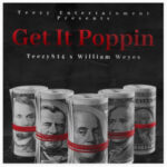 Teezy814 & William Weyes Drop Summer Banger “Get It Poppin”
