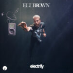 Eli Brown Returns With High-Energy New Single “Electrify”