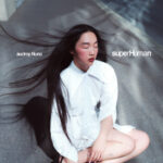 AUDREY NUNA Drops ‘superHuman’ | Review & Meaning