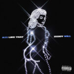 Zeddy Will Drops New Single “A$$ Like That” – Review & Stream