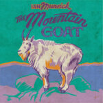 Ian Munsick Made Me A Man: Inside The Mountain Goat Highlight