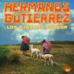 Hermanos GutiΓ©rrez Return With Breathtaking New Single “Los Andes”