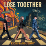 Kickstand Jenny – Lose Together | New Rock Single