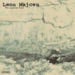 Leon Majcen – The Leaving Kind: New Album Review & Details