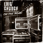 Eric Church On The Road: Lyrics, Meaning & New Single Review
