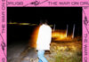 The War On Drugs ‘Who’s That’ Review & Track Breakdown