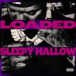 Sleepy Hallow “Loaded” Single Review: Exploring His New Melodic Sound