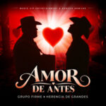 Grupo Firme & Herencia de Grandes – Amor de Antes Review & Lyrics
