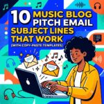 10 Music Blog Pitch Email Subject Lines That Work (With Copy-Paste Templates)