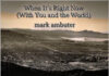 Why Mark Ambuterโs “When Itโs Right Now (With You And The World)” Is a Must-Listen