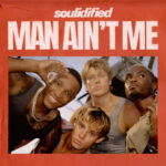 Soulidified “Man Ain’t Me”: Atlantic Records Debut Single Breakdown