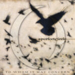 A Perfect Circle Return With New Single “To Whom It May Concern”