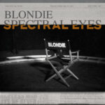 Blondie Returns with New Single “Spectral Eyes” & Album “High Noon”