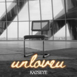 KATSEYEβs βUnloveuβ Lyrics Meaning: Lara Rajβs Writing, Sound & Full Song Breakdown