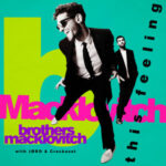 Brothers Macklovitch ‘This Feeling’: A-Trak & Dave 1 House Track Breakdown