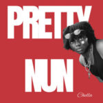 Chella “Pretty Nun”: New Afrobeats Single Review & Meaning