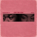 Mannywellz & Odeal β “Cry On You”: A Masterclass in Modern R&B